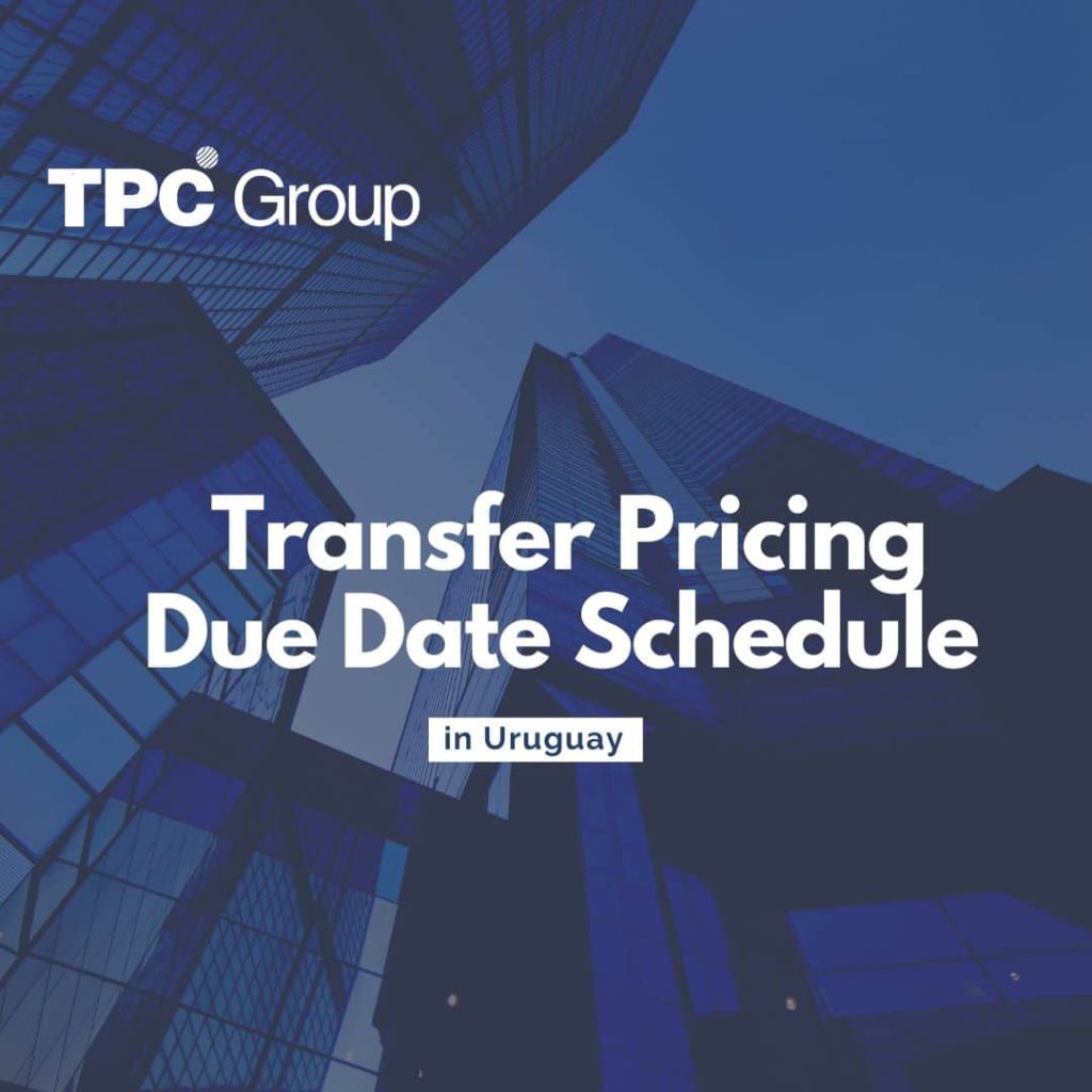 Transfer Pricing due date schedule in Uruguay