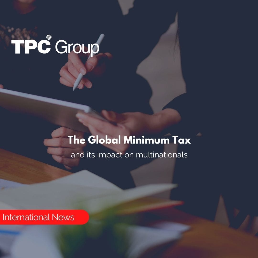 The Global Minimum Tax And Its Impact On Multinationals - TPC Group