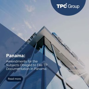 Amendments for the Subjects Obliged to File TP Documentation in Panama