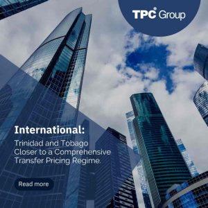 Trinidad and Tobago Closer to a Comprehensive Transfer Pricing Regime