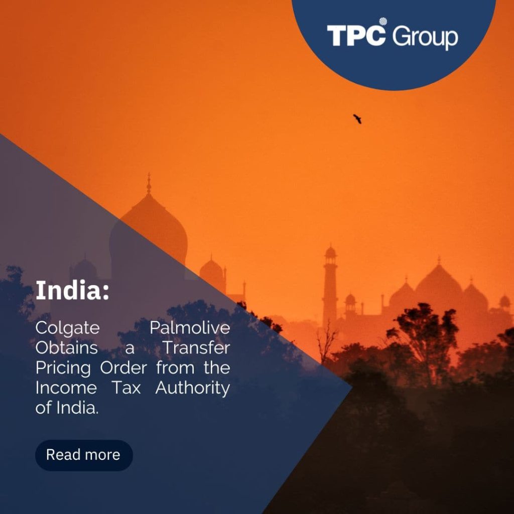 Colgate Palmolive Obtains a Transfer Pricing Order from the Income Tax Authority of India