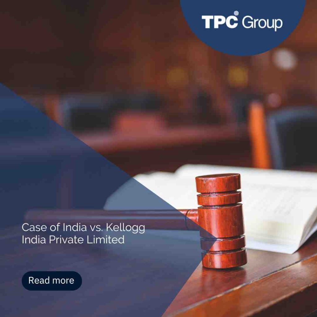 Case of India vs. Kellogg India Private Limited