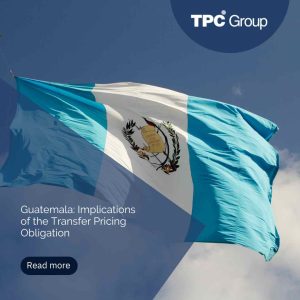 Guatemala: Implications of the Transfer Pricing Obligation