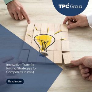 Innovative Transfer Pricing Strategies for Companies in 2024