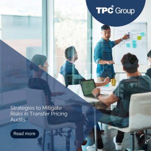 Strategies to Mitigate Risks in Transfer Pricing Audits