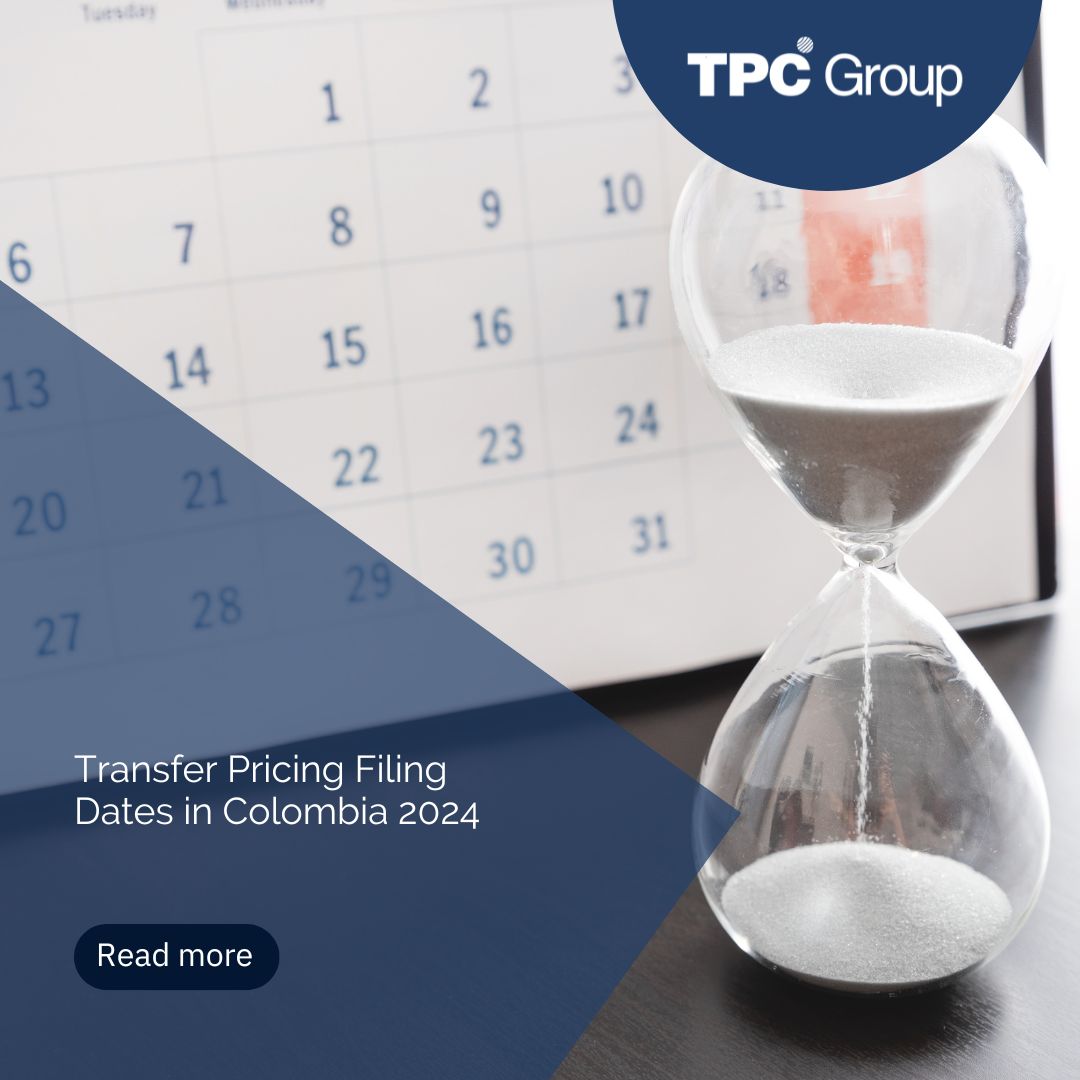 Transfer Pricing Filing Dates in Colombia 2024 - TPC Group