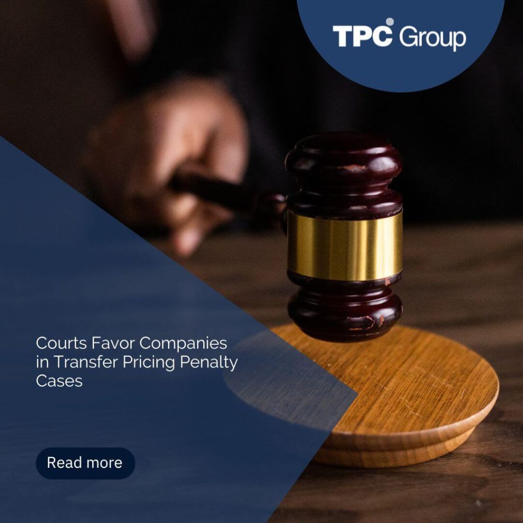 Courts Favor Companies in Transfer Pricing Penalty Cases