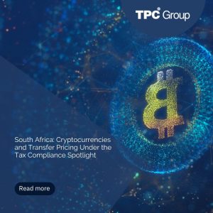 South Africa: Cryptocurrencies and Transfer Pricing Under the Tax Compliance Spotlight