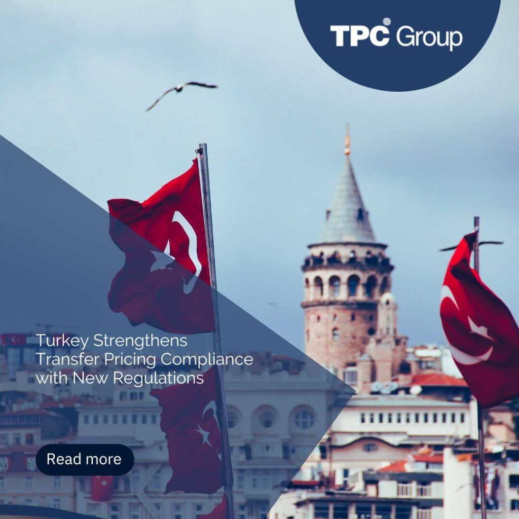 Turkey Strengthens Transfer Pricing Compliance with New Regulations