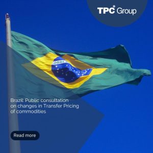 Brazil: Public consultation on changes in Transfer Pricing of commodities