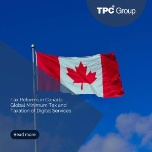 Tax Reforms in Canada: Global Minimum Tax and Taxation of Digital Services