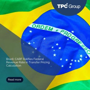 Brazil: CARF Ratifies Federal Revenue Rate in Transfer Pricing Calculation