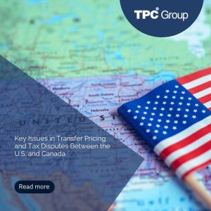 Key Issues in Transfer Pricing and Tax Disputes Between the U.S. and Canada