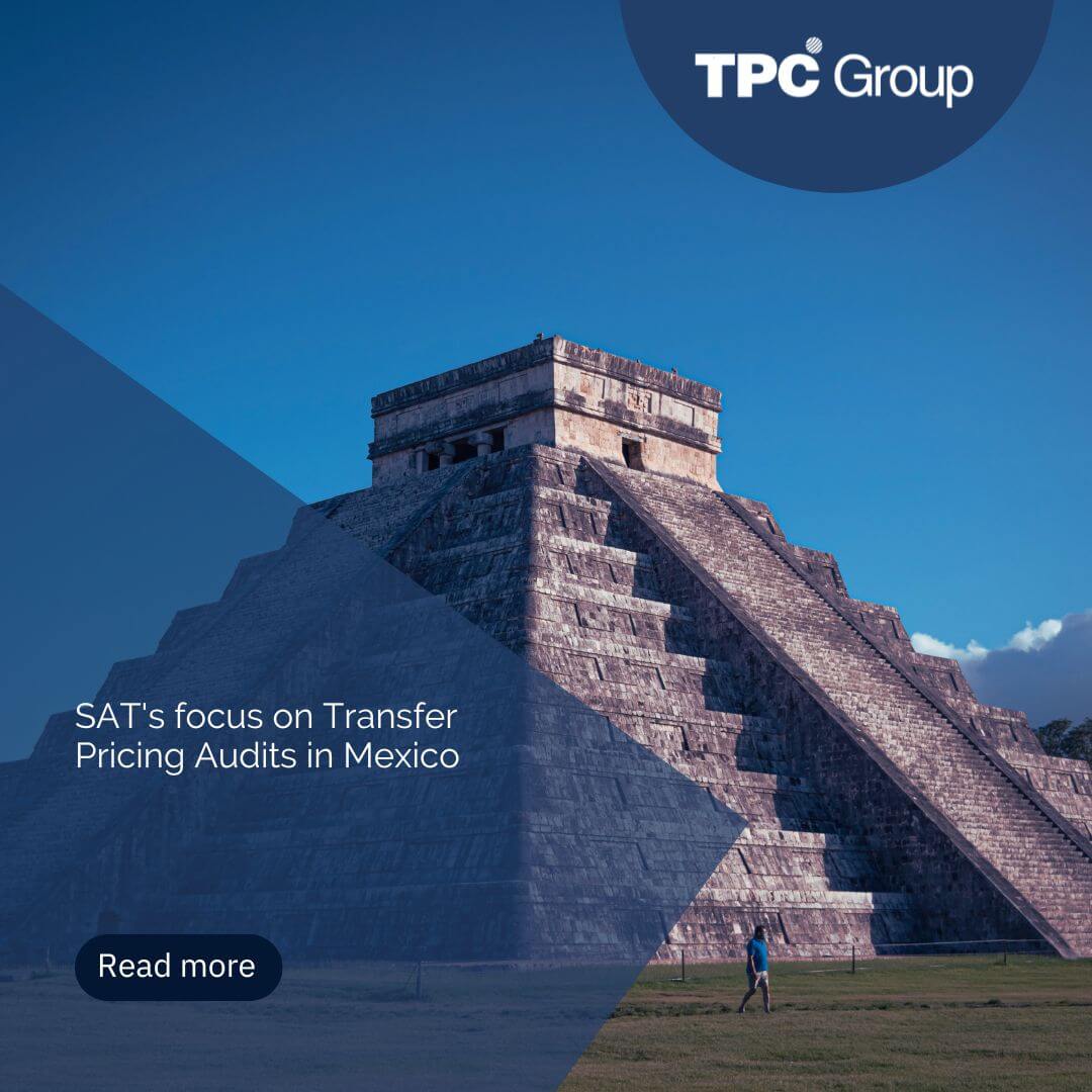 SAT’s Approach to Transfer Pricing Audits in Mexico - TPC Group
