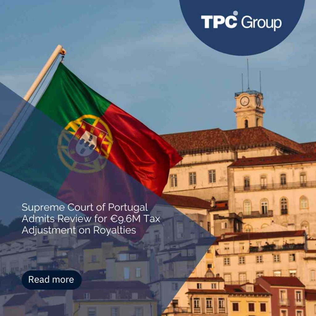 Supreme Court of Portugal Admits Review for €9.6M Tax Adjustment on Royalties