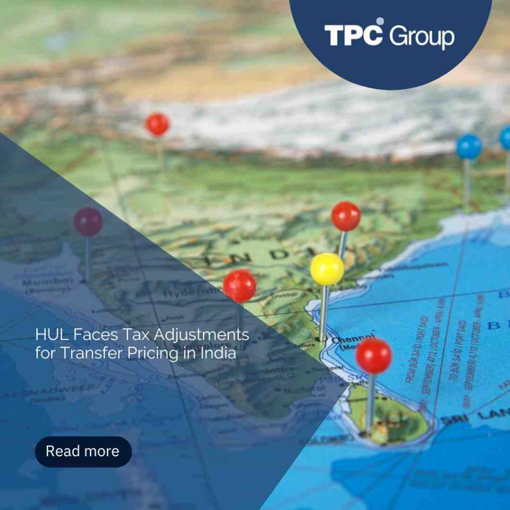 HUL Faces Tax Adjustments for Transfer Pricing in India