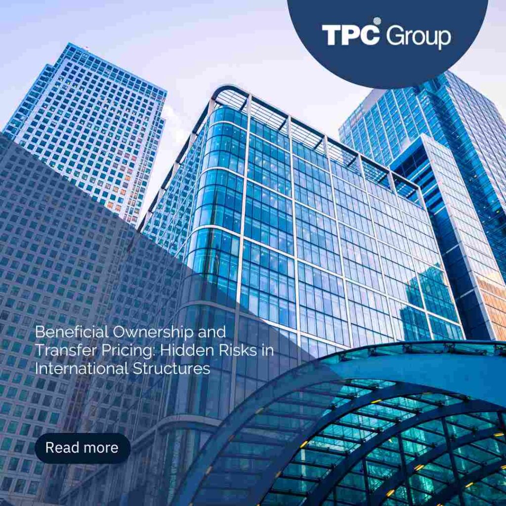 Beneficial Ownership and Transfer Pricing: Hidden Risks in International Structures