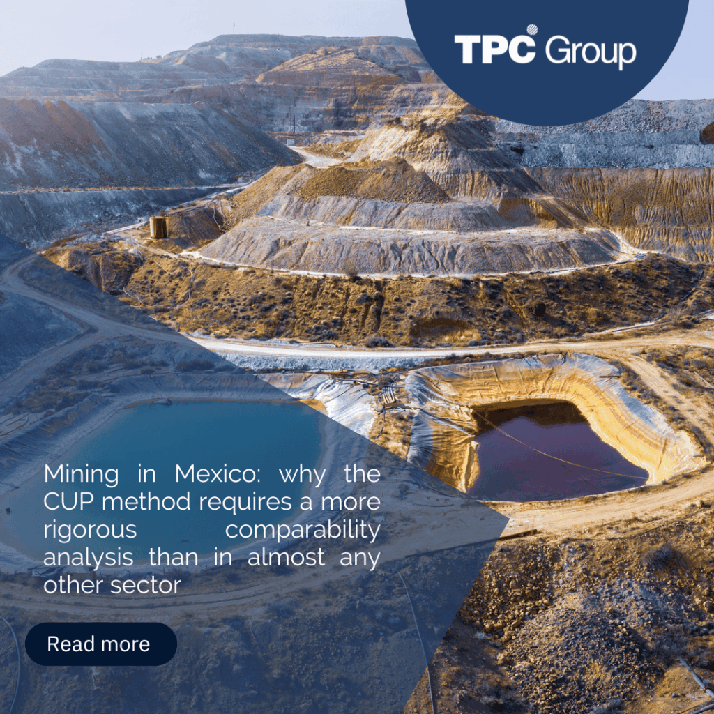 Mining in Mexico: Why the CUP Method Requires a More Rigorous Comparability Analysis Than in Almost Any Other Sector