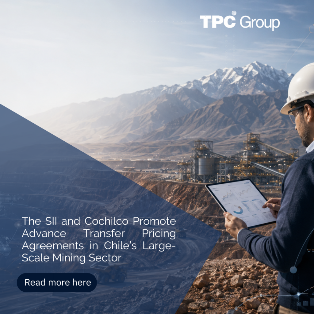 The SII and Cochilco Promote Advance Transfer Pricing Agreements in Chile’s Large-Scale Mining Sector