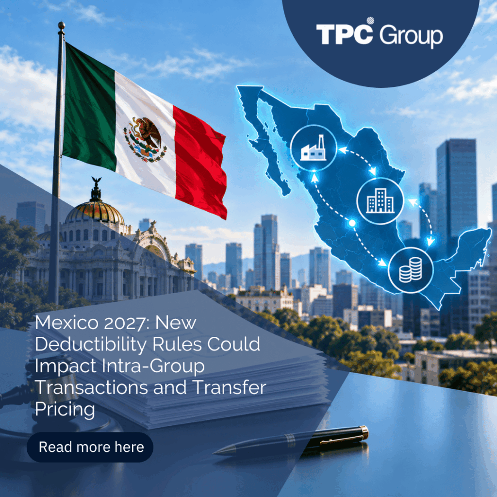 Mexico 2027: New Deductibility Rules Could Impact Intra-Group Transactions and Transfer Pricing